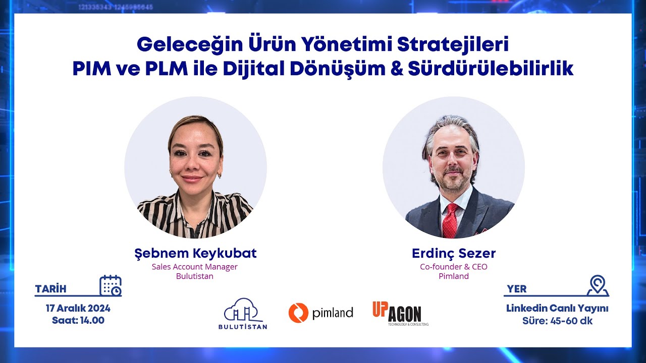 Geleceğin Ürün Yönetimi Stratejileri: PIM ve PLM ile Dijital Dönüşüm & Sürdürülebilirlik